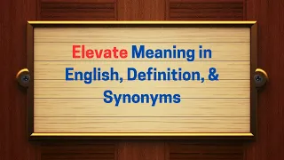 Elevate Meaning in English Definition Synonyms Thesaurus Thrive