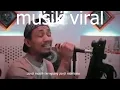 Download Lagu MUSIK VIRAL TERPOPULER 2024 | MENGAPA KAU BERUBAH | SUCI | MENGAPA | SEKECEWA ITU | SEMATA KARENAMU