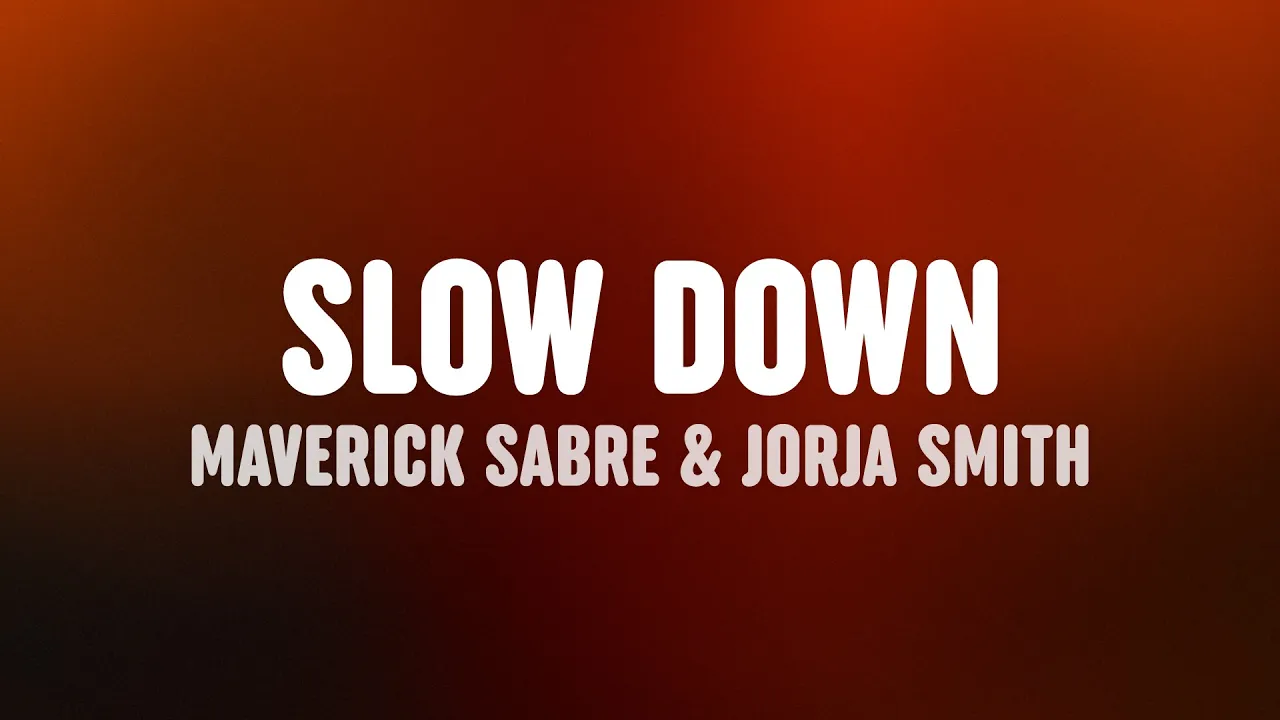 Maverick Sabre - Slow Down (Lyrics) [feat. Jorja Smith]