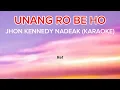 Download Lagu UNANG RO BE HO.JHON KENNEDY NADEAK.KARAOKE.Song Writer Emansa Nainggolan.