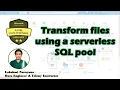 DP-203 Hands-on Lab 3 Transform files using a serverless SQL pool Azure Data Engineer