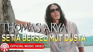 thomas arya setia berselimut dusta official music video hd 
