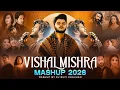 Lagu Vishal Mishra Mashup 2026 | Dj Shiv Chauhan | Love Songs | Best Of Vishal Mishra Songs | Latest song