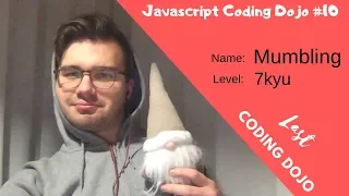 Javascript Coding Dojo Mumbling - 7kyu