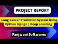 Project Report - Lung Cancer Prediction System using Deep Learning Python Django