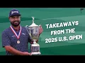 3 Thoughts After The 2025 U S Open Golf Talk