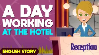 A Day In The Life Of A Hotel Receptionist Learn English Through Story for BEGINNERS