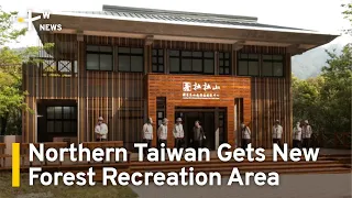Northern Taiwan s Lalashan Becomes Forest Recreation Area TaiwanPlus News
