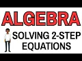 How to Solve Two-Step Equations Step-by-Step Algebra Basics
