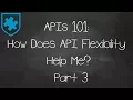 APIs 101 How Does API Flexibility Help Me Part 3