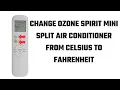 Changing From Celsius to Fahrenheit - Ozone Spirit Mini Split Air Conditioner