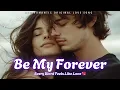 Download Lagu 💕 Be My Forever 💋 (Lyrics) | Heartfelt Love Song | Romantic Music 2025 💕