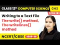 Writing to a Text File The write method The writelines method Class 12 Computer Science Ch 2