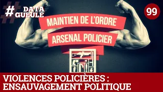 Violences policières : ensauvagement politique - #DATAGUEULE 99
