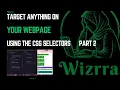 Target anything on your webpage using the CSS Selectors Part 2