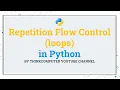 Repetition Flow Control loops in Python ThinkComputer