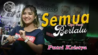 Download Semua Berlalu - Cipt: Farel (Cover Putri Kristya) KMB GEDRUG SRAGEN - AEZTHA STUDIO MP3