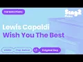 Download Lagu Lewis Capaldi - Wish You The Best (Karaoke Piano)