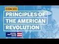 Principles of the American Revolution Constitution 101