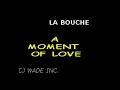Download Lagu DJ 899 LA BOUCHE   A MOMENT OF LOVE DEMO (lyrics)