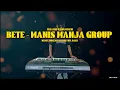 Download Lagu BETE‼️- Manis Manja Group | remix dugem ganjur full bass orgen tunggal