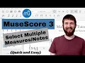 MuseScore 3 How to Select Multiple Measures and Notes Edit in Bulk