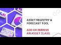 Asset Registry and Forecast Tool How to Add Remove an Asset Class