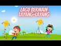 Lagu LAGU LAYANG-LAYANG II LAGU ANAK INDONESIA NO COPYRIGHT