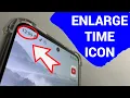 How to Enlarge the Time Icon on Your Phone for Convenience