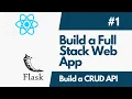 Build A Full-Stack Web Application with Flask And ReactJS - Part 1 Flask API Development