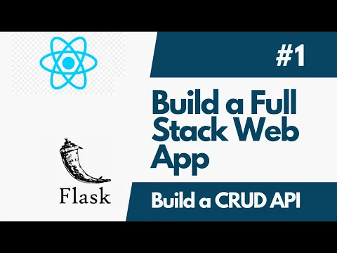 Build A FullStack Web Application with Flask And ReactJS Part 1 Flask API Development