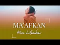 Download Lagu Mona Latumahina - MAAFKAN (Official Lyrics Video)