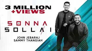 sonna sollai john jebaraj sammy thangiah official lyric video