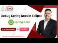 Debug Spring Boot Application in Eclipse By Mr Kiran Jadhav