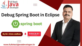 Debug Spring Boot Application in Eclipse By Mr Kiran Jadhav