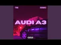 Audi A3 (feat. 3KOMMA3)