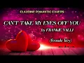 Download Lagu Can't Take My Eyes Off You - Karaoke Version (female key) - Frankie Valli