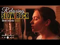 Download Lagu Relax Soft Rock Ballads 🎧 Best Slow Rock Ever for Study, Sleep \u0026 Chill