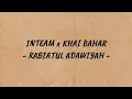 INTEAM x KHAI BAHAR - RABIATUL ADAWIYAH (LIRIK VIDEO)