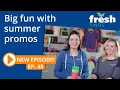 Summer fun begins with party promos FreshFinds Ep 48