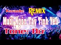 Mười Ngón Tay Tình Yêu Karaoke Remix Tone Nữ Nhạc Sống