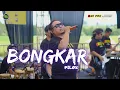 Download Lagu PILOX - BONGKAR | PEMUDA PAKISTAJI ANNIVERSARY KE 3