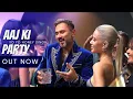 Download Lagu Aaj Ki Party – Official Song | @YoYoHoneySingh  | Echo Vibes
