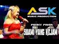 Download Lagu Fanny Fania   ( Suami Yg Kejam ) ASK MUSIK PRODUCTION