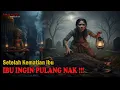 Lagu IBU INGIN PULANG NAK..❗️❗️ARWAHNYA GERTAYANGAN JENA*ZAHNYA INGIN BANGKIT