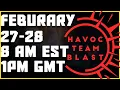 Havoc Team Blast Feb 27 28 8AM EST 1PM GMT