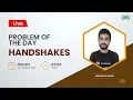Handshakes Problem of the Day 22 Siddharth Hazra GeeksforGeeks Practice