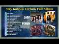 Lagu May Koleksi Terbaik Full Album 💖 Koleksi Lagu Terbaik Kumpulan May 💖 Lagu Jiwang 80an ~ 90an