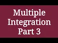 Multiple Integration - Part 3