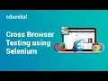 Cross Browser Testing Using Selenium WebDriver Selenium Certification Training Edureka